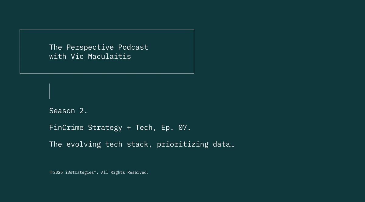 🎧 Season 2, FinCrime Strategy + Tech, Ep. 07